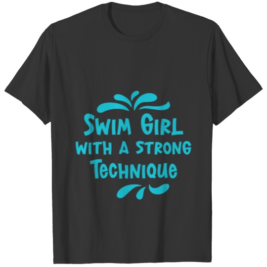 Swim Girl With A Strong Technique 2 T Shirts