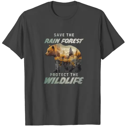Save the Rain Forest Protect Wildlife Care T Shirts