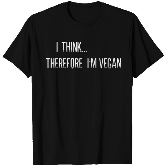 Plant Based I Think Therefore I'M Vegan Philosophy T Shirts