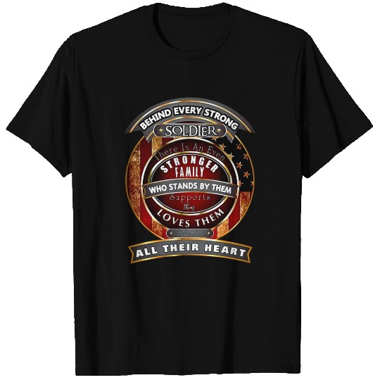 Veterans Day Behind Every Strong Soldier There Is T Shirts