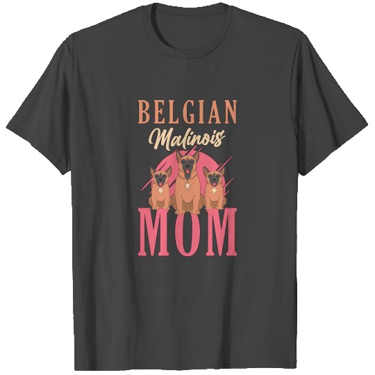 Belgian Malinois Mom Police Dog Belgian Shepherd T Shirts