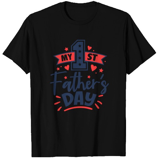 My 1st Fathers Day T Shirts