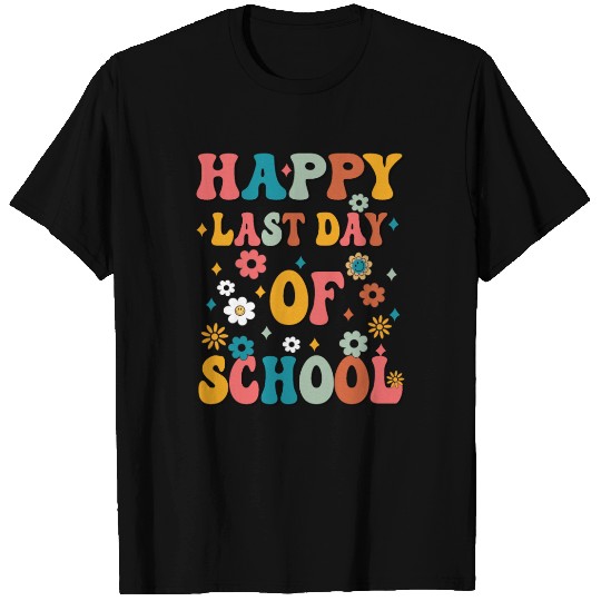 Happy Last Day Of School Teacher Women friend T Shirts