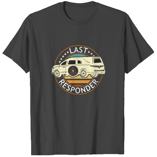 Embalmer Last Responder Retro Mortician Embalmers T Shirts