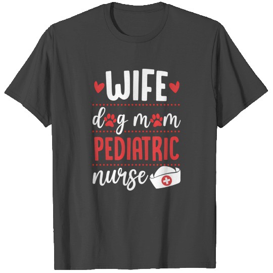 Wife Dog Mom Pediatric Nurse Valentines Day Love T Shirts