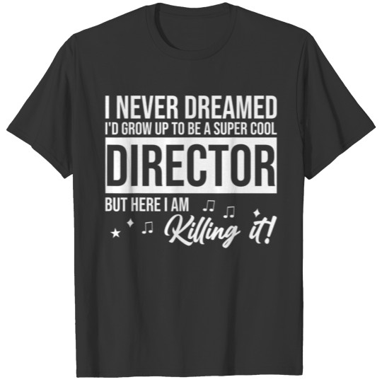 Choir director music funny musical teacher T Shirts