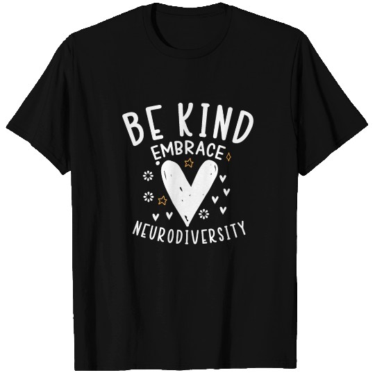 be kind embrace neurodiversity T Shirts