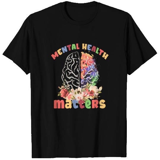 Mental Health Matters T Shirts