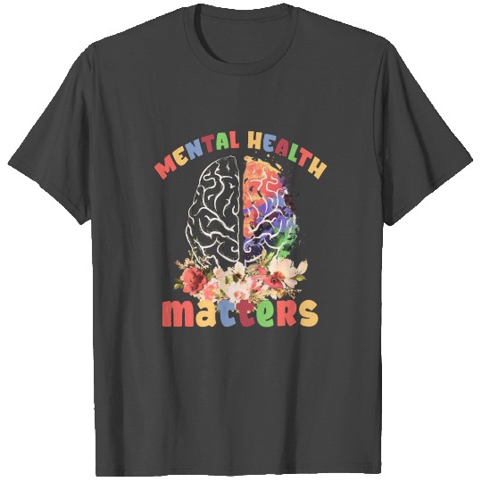 Mental Health Matters T Shirts
