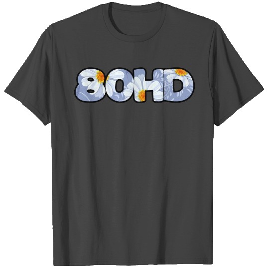 80hd ADHD daisy T Shirts