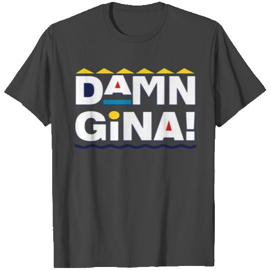 Damn Gina T Shirts