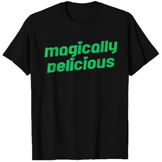Magically Delicious T Shirts