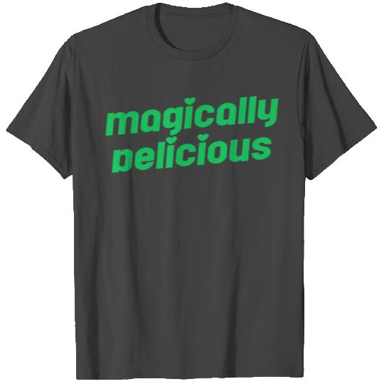 Magically Delicious T Shirts
