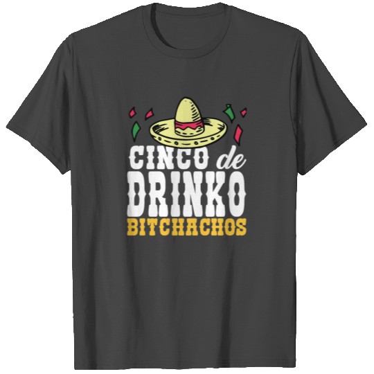Cinco de Drinko Bitchachos Drinking Women's T Shirts