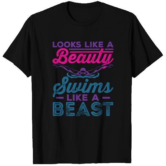 Swimming Looks Like A Beauty Swims Like A Beast T Shirts