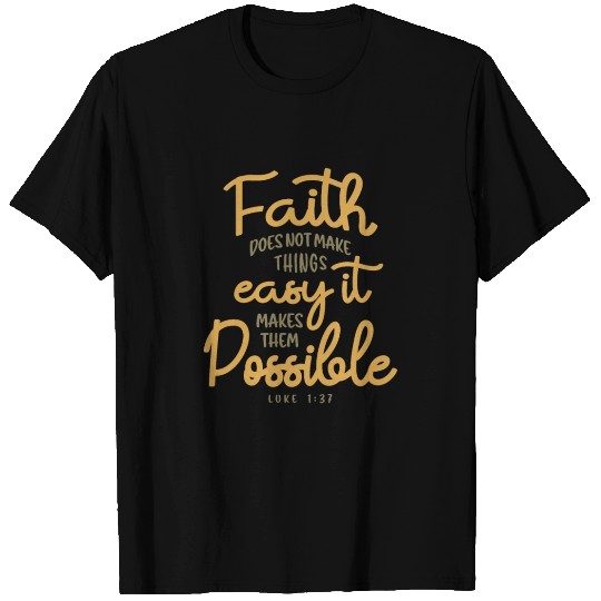 Faith Making Possibilities - Christian Quote T Shirts