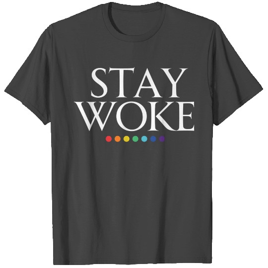 Stay Woke (reverse) T Shirts
