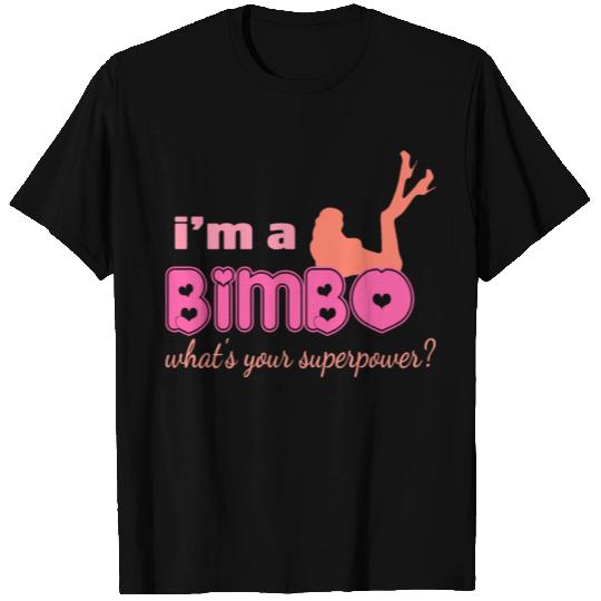 I'm A Bimbo What's Your Superpower Funny Girls T Shirts