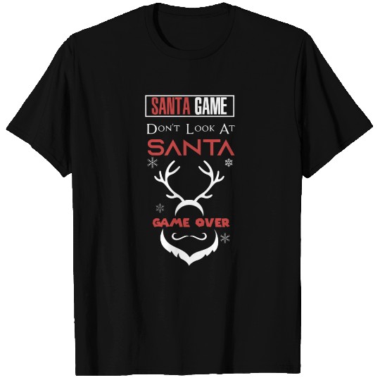 Santa Game Don t Look At Santa Game Over Funny T Shirts