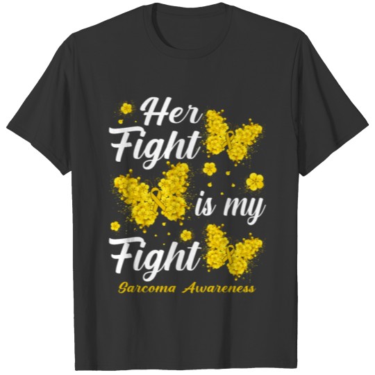 Her Fight Is My Fight Sarcoma Awareness Butterfly T Shirts
