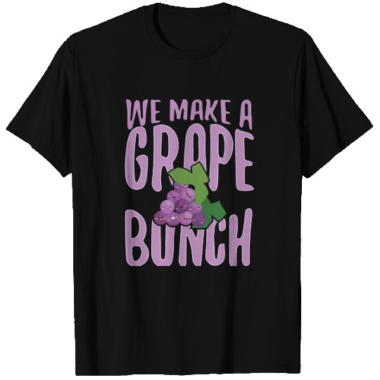 We Make Grape Bunch T Shirts