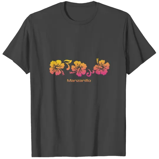 Manzanillo Mexico Hibiscus Souvenir Vacation T Shirts