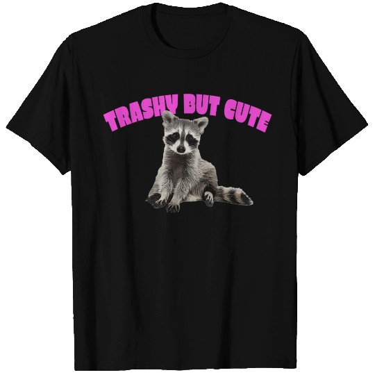 Trashy But Baby Rac T Shirts