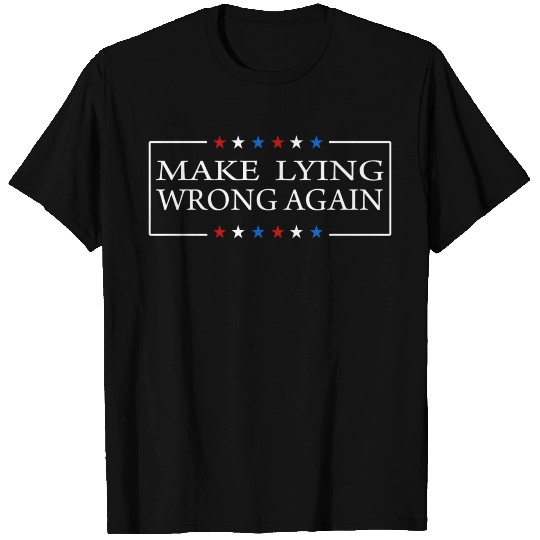 Make Lying Wrong Again Anti Trump T Shirts