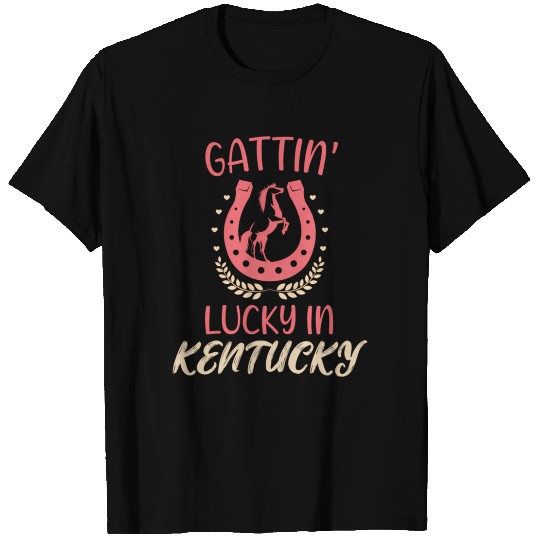 Gattinâ€™ Lucky In Kentucky Horse Racing Derby T Shirts