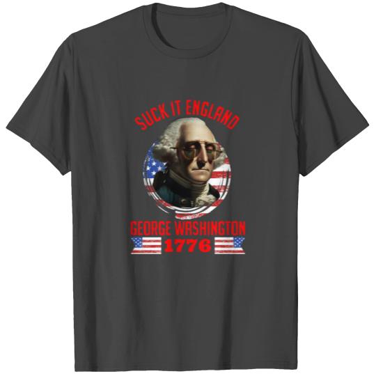 George Washington 1776 Suck it England USA T Shirts