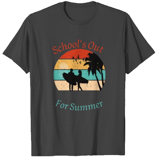 Last Day Of School Schools, Out For Summer Vibes T Shirts