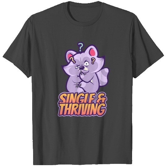 Single and Thriving T Shirts