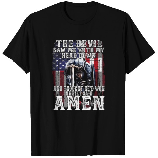The Devil Saw Me With My Head Down Thought He'D T Shirts