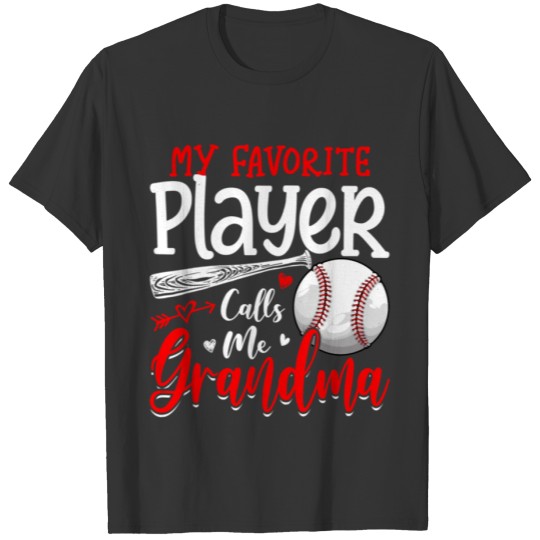 My Favorite Player Calls Me Grandma Baseball T Shirts