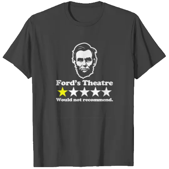 Abraham Lincoln Ford'S Theatre Review Saying T Shirts