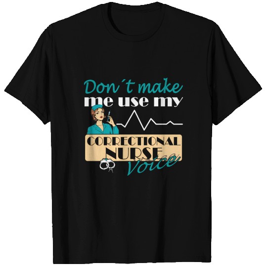 Prisons Nursing Inmate Care Correctional Nurse T Shirts