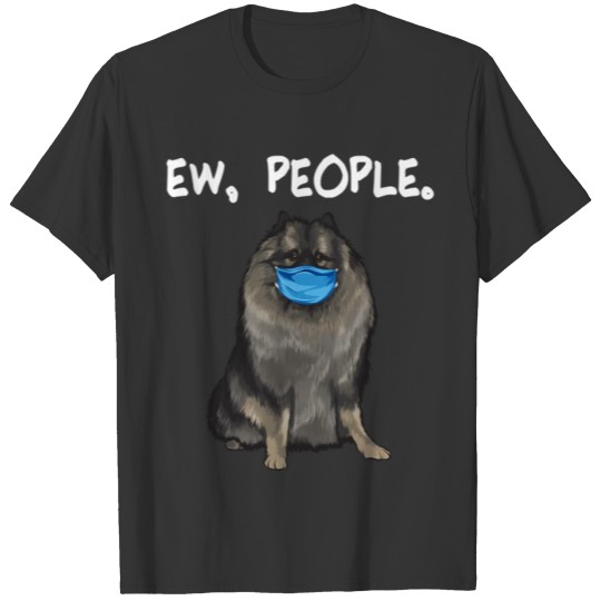 Keeshond Ew People Dog Wearing Face T Shirts