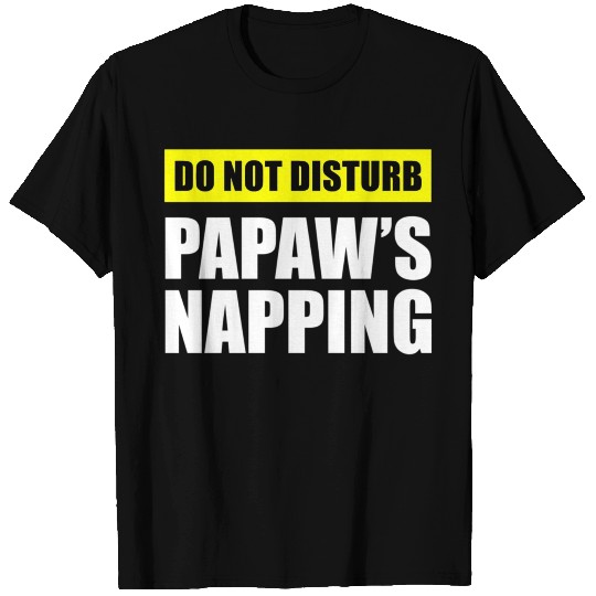 Do Not Disturb Papaw'S Napg T Shirts