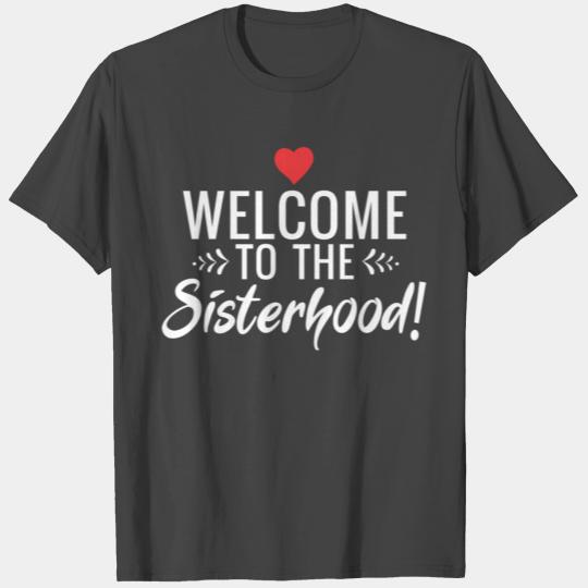 Welcome To The Sisterhood Sister To Be For Sisters T Shirts
