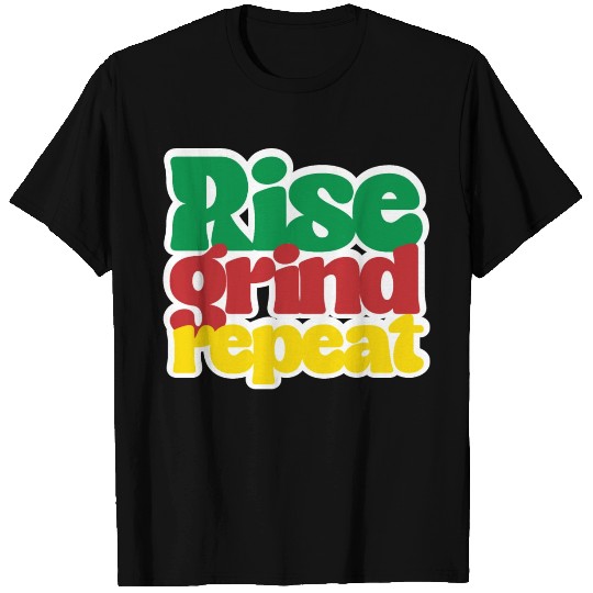Rise grind repeat T Shirts