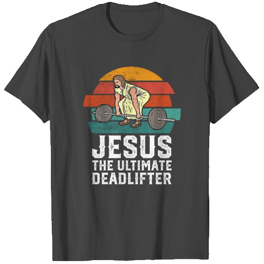 Jesus The Ultimate Deadlifter Vintage Gym T Shirts