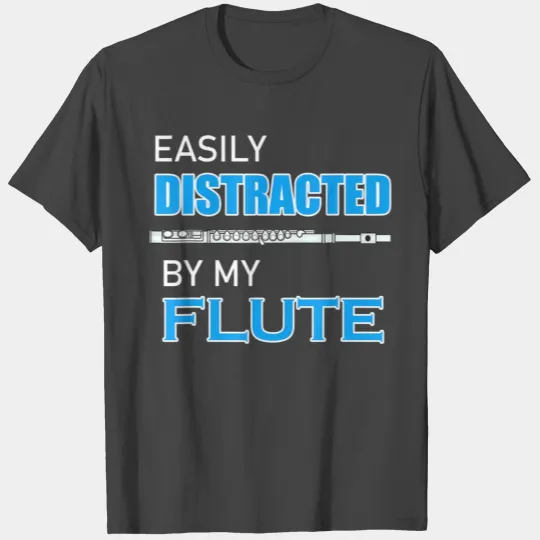 Distracted by my Flute Ironic Flustist Concert T Shirts