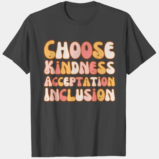 Choose Kindness Acceptation Inclusion T Shirts