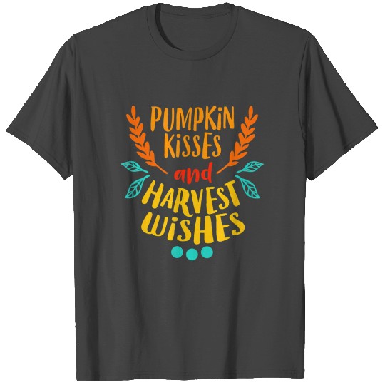 PUMPKIN KISSES HARVEST WISHES Funny Love Fall T Shirts