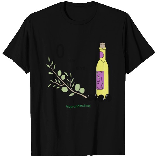 O is for Olive Oil T Shirts