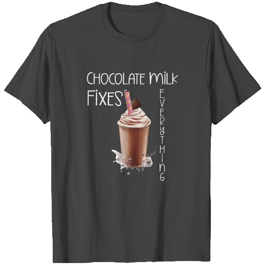 Chocolate Milk Lover Yummy Drinks I Love Chocolate T Shirts