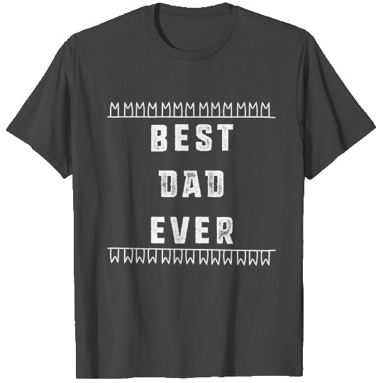 best dad ever T Shirts