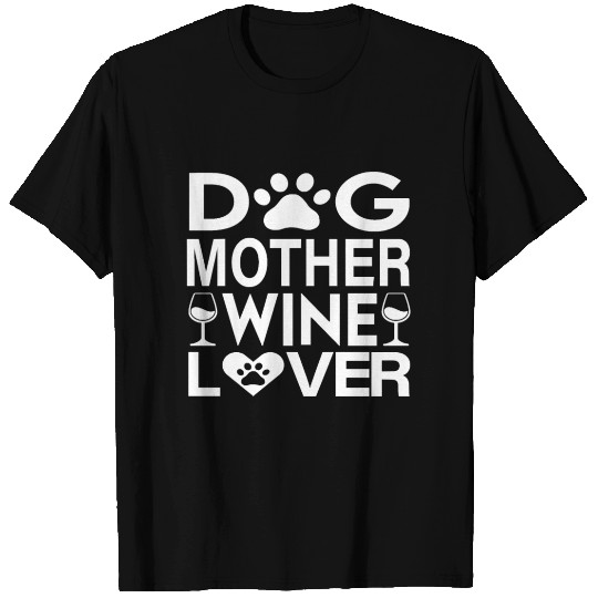 Dog Mother Wine Lover T Shirts
