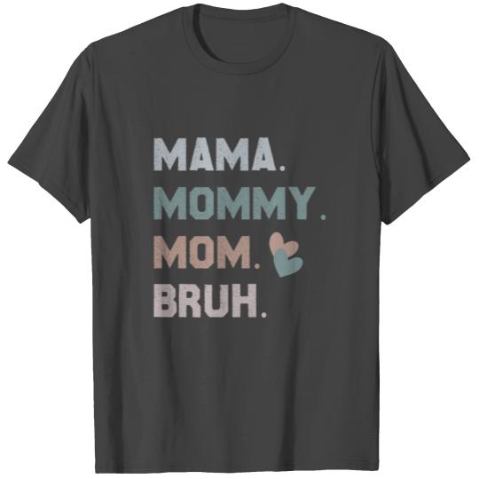 MAMA MOMMY MOM BRUH, Boho Funny Mama, T Shirts