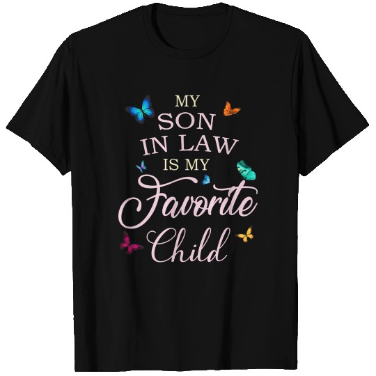 My Son In Law Is My Favorite Child Butterfly T Shirts